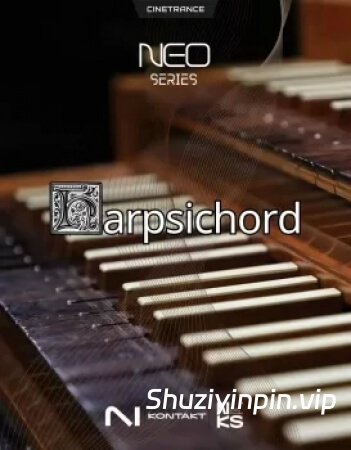 [羽管键琴音源]CineTrance NEO Series Harpsichord [KONTAKT]（3.61GB）