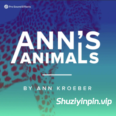 [动物音效叫声FX音效采样] Pro Sound Effects Anns Animals [WAV]（1.1GB）