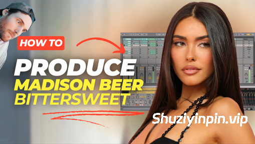 [Ableton工程模板流行浩室] Madison Beer Bittersweet [Zopke Remake]（1.45GB）