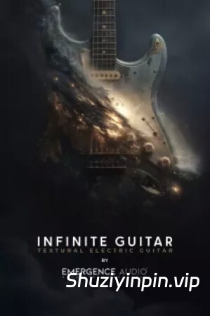 [氛围影视无限吉他音源] Emergence Audio Infinite Guitar v1.2.1 [KONTAKT]（43.44GB）