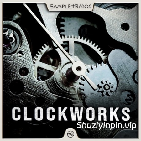 [2套钟表机械采样音源]Sampletraxx Clockworks Vol.1+Vol.2 [WAV, KONTAKT]（114.16Mb）