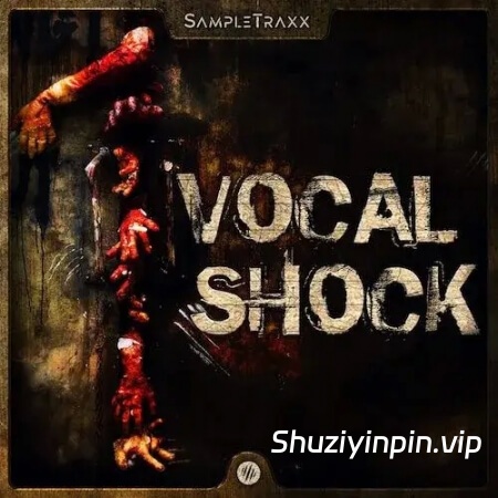 [终极恐怖电影人声合集] SampleTraxx Vocal Shock [WAV, KONTAKT]（208.74MB）