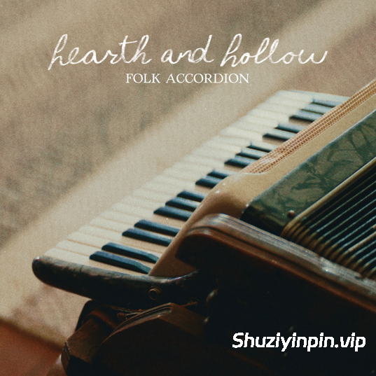 [民谣手风琴音源] Spitfire Audio Hearth and Hollow Folk Accordion [KONTAKT]（4.27GB）