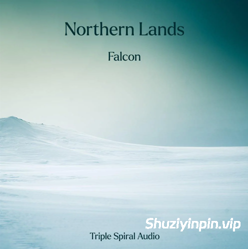 [Falcon音色库民族影视氛围] Triple Spiral Audio Northern Lands for Falcon [Falcon]（2.23GB）
