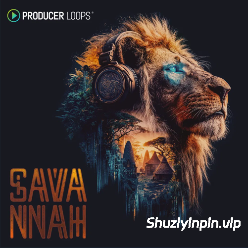 [非洲浩室素材Ableton模板] Producer Loops Savannah [WAV, MiDi, REX, AiFF, Ableton Live]（833.96MB）