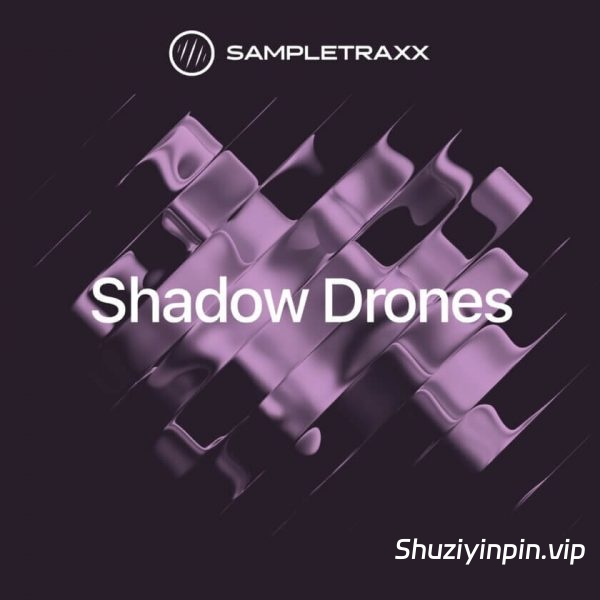 [电影音效采样库] SampleTraxx Shadow Drones [KONTAKT]（3.15GB）