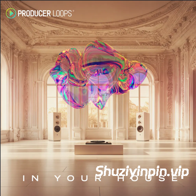 [放克浩室素材Ableton工程模板] Producer Loops In Your House [WAV, MiDi, REX, AiFF]（1.01GB）