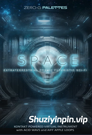[宇宙音效库] Zero-G PALETTES: Space [KONTAKT]（8.07GB）