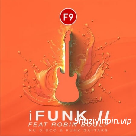 [现代迪斯科吉他音色库] F9 iFunk II Ft Robin Boult Contemporary Nu Disco Guitars Logic Pro Edition [MULTiFORMAT]（4.34GB）