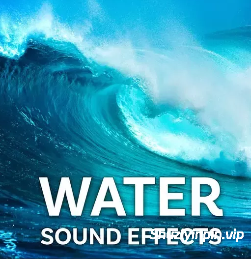 [水声音效FX采样] Sound Ideas Water Sound Effects [FLAC]（0.9GB）