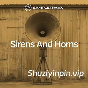 [警笛号角喇叭音源] SampleTraxx Sirens and Horns [KONTAKT]（728MB）