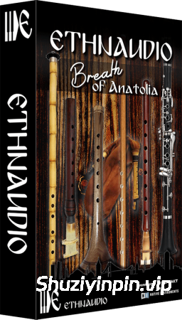 [民族管乐音源] Ethnaudio Breath Of Anatolia [KONTAKT]（996MB）