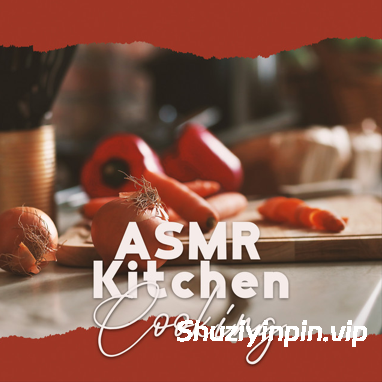 [厨房音效FX素材] Sounds Effects Academy and New Age Anti Stress Universe ASMR Kitchen [FLAC]（149MB）