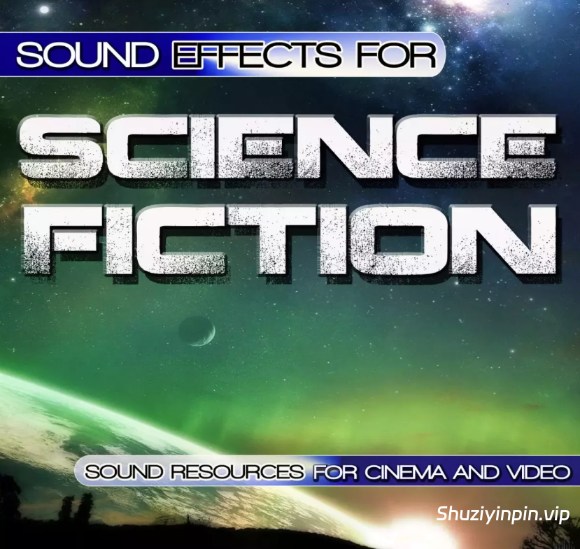 [科幻音效FX素材] SFX Professional Resource Studio Sound Effects for Science Fiction [FLAC]（88MB）