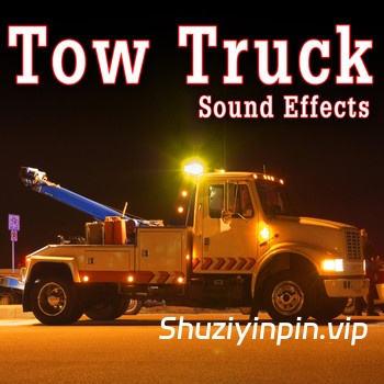 [拖车音效FX素材] The Hollywood Edge Sound Effects Library Tow Truck Sound Effects [FLAC]（378MB）