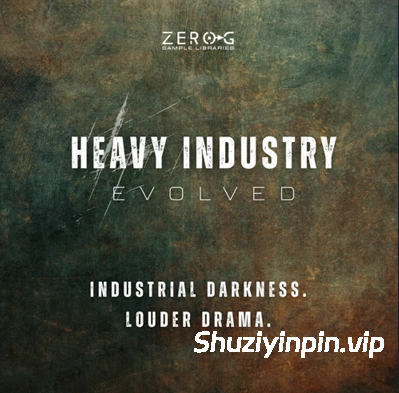 [电影级过渡音效] Zero-G Heavy Industry Evolved [KONTAKT]（738MB）