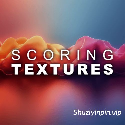 [电影质感氛围纹理音源] Audiobro Scoring Textures [KONTAKT]（3.87GB）