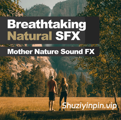 [震撼自然音效] Mother Nature Sound FX Breathtaking Natural SFX [FLAC]（1.28GB）