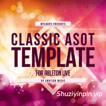 [Ableton工程模板Ableton扩展迷幻恍惚舞曲]Emotion Music Classic ASOT Template (For Ableton Live) [Ableton Live]（265MB）