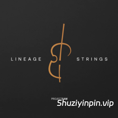 [世界一流的弦乐音源] ProjectSAM Lineage Strings v1.0.1 [KONTAKT]（70.69GB）