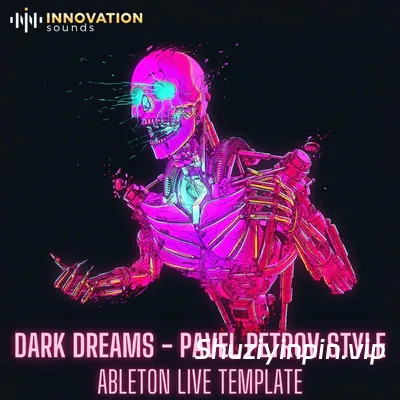 [Ableton工程模板泰克诺舞曲] Innovation Sounds Dark Dreams Pavel Petrov Style Ableton 11 Techno Template [DAW Templates]（200.26MB）