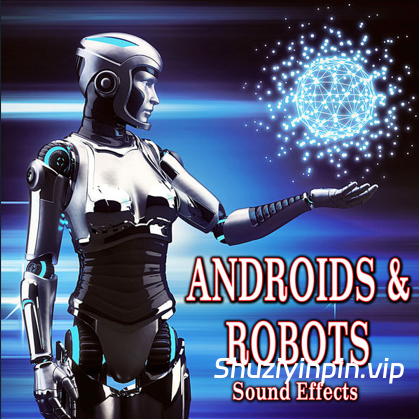 [机器人音效FX素材] Sound Ideas Androids and Robots Sound Effects [FLAC]（33MB）