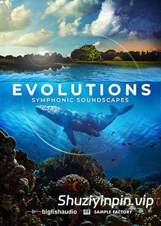 [叹为观止的管弦乐和电影音效合集] Big Fish Audio Evolutions: Symphonic Soundscapes（10.84GB）