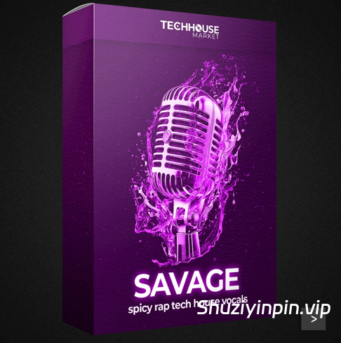 [科技浩室人声采样] Tech House Market Savage Tech House Vocal Sample Pack [WAV]（1GB）