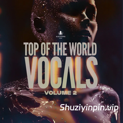 [世界顶级人声素材包] Black Octopus Sound Top Of The World Vocals Vol 2 [WAV, MiDi]（1.46GB）