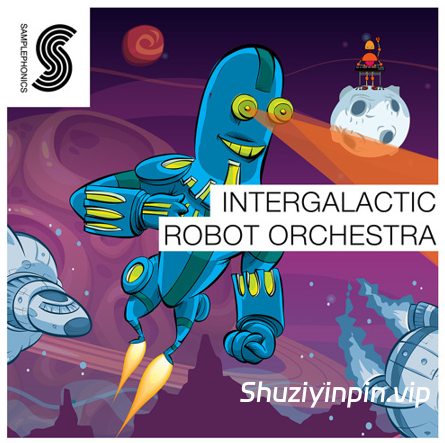 [电子乐机器人乐团素材] Samplephonics Intergalactic Robot Orchestra [多格式]（1.63GB）