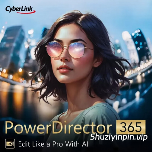 [视频编辑软件] CyberLink PowerDirector Ultimate 2027 v25.0.0806 [WiN]（723MB）