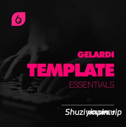 [迷幻舞曲FL工程模板] Freshly Squeezed Samples Gelardi Template Essentials Vol.1（54.7MB）