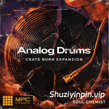 [20 个鼓组MPC 扩展包]Soul Chemist Analog Drums Crate Burn Expansion [MPC]