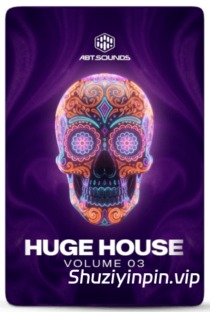 [终极版：民族浩室素材Serum预置Ableton模板FL模板Logic模板] ABT Sounds Huge House Vol.03 Ultimate Edition [WAV, MiDi]