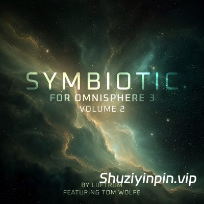 [Omnisphere 3预置影视乐] Luftrum Symbiotic Volume 2 by Luftrum and Tom Wolfe for Omnisphere 3 [Synth Presets]