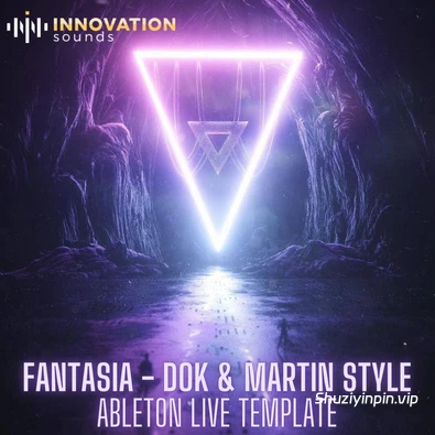 [Ableton工程模板泰克诺舞曲] Innovation Sounds Fantasia Dok and Martin Style Ableton 10 Techno Template [DAW Templates]