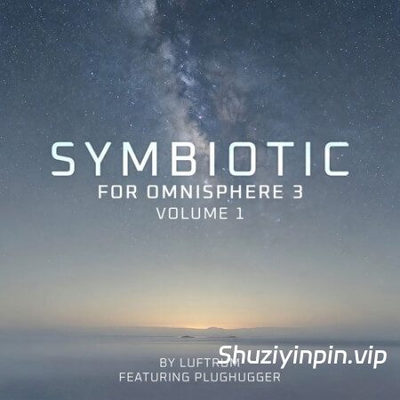 [Omnisphere 3预置氛围影视] Luftrum Symbiotic Soundset [Synth Presets]