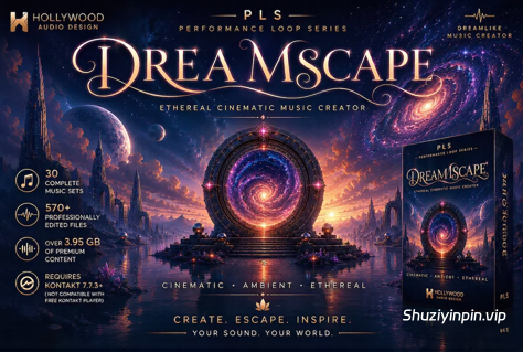[30套好莱坞完整电影级空灵音乐集] Hollywood Audio Design DREAMSCAPE [KONTAKT, WAV]