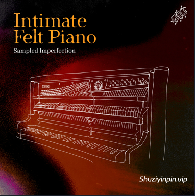 [立式毛毡钢琴音色] Mondo Loops Intimate Felt Piano [KONTAKT]