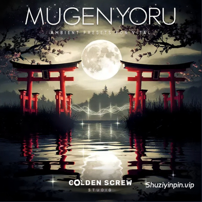 [日式电影级Vital预置影视氛围合集] Golden Screw Studio Mugen Yoru Japan Ambient Vital Presets [Synth Presets]